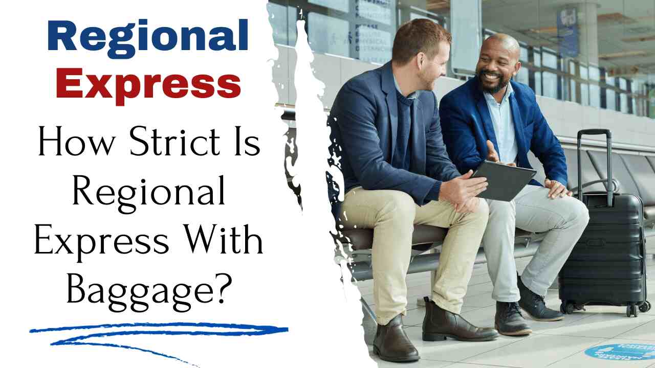 How Strict Is Regional Express With Baggage