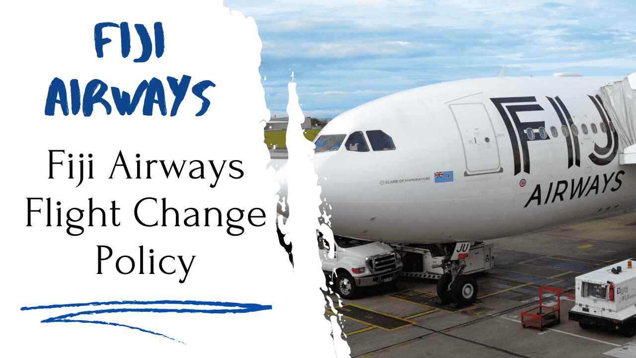 Fiji Airways Flight Change Policy