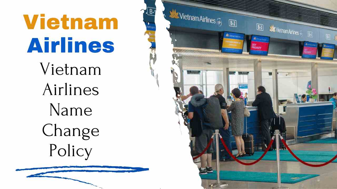 Vietnam Airlines Name Change Policy