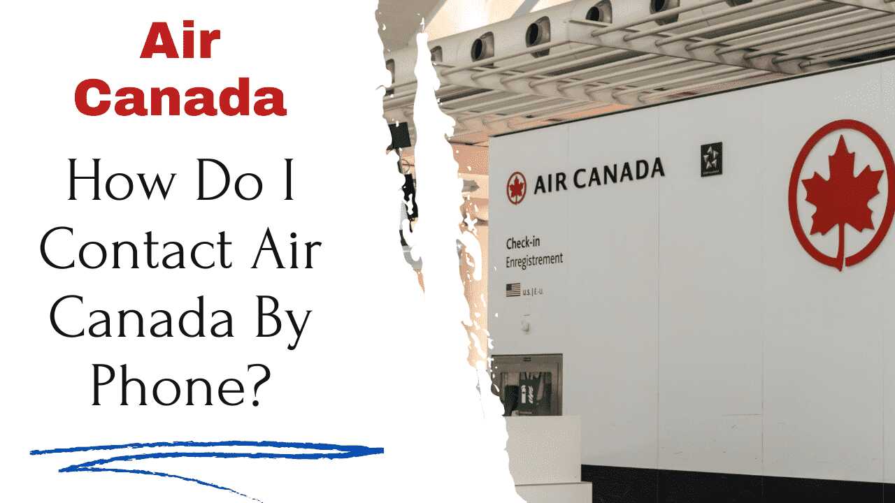 How Do I Contact Air Canada By Phone