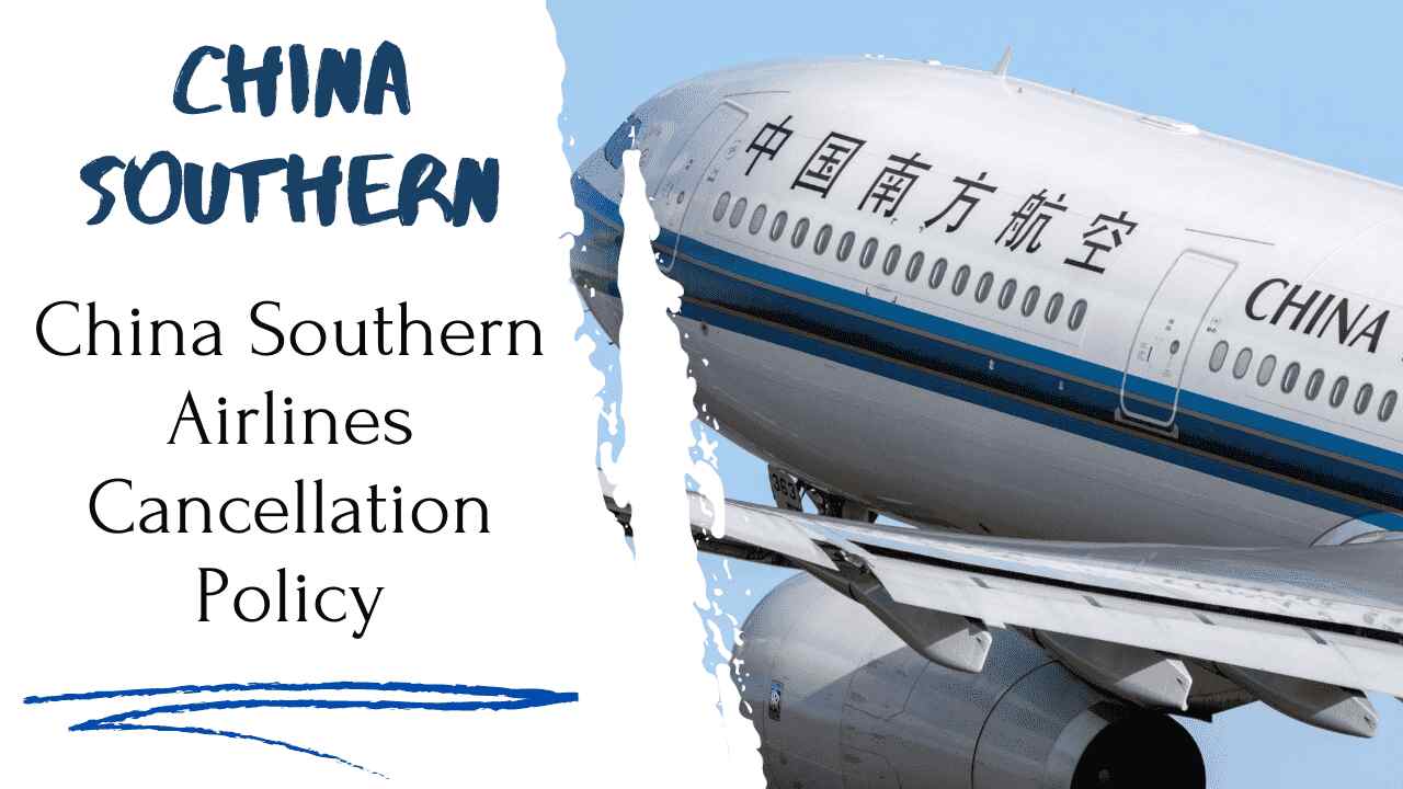 China Southern Airlines Cancellation Policy