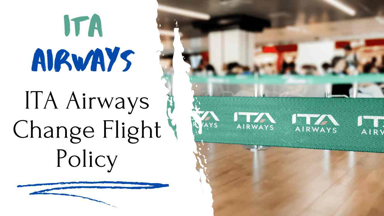 ITA Airways Change Flight Policy