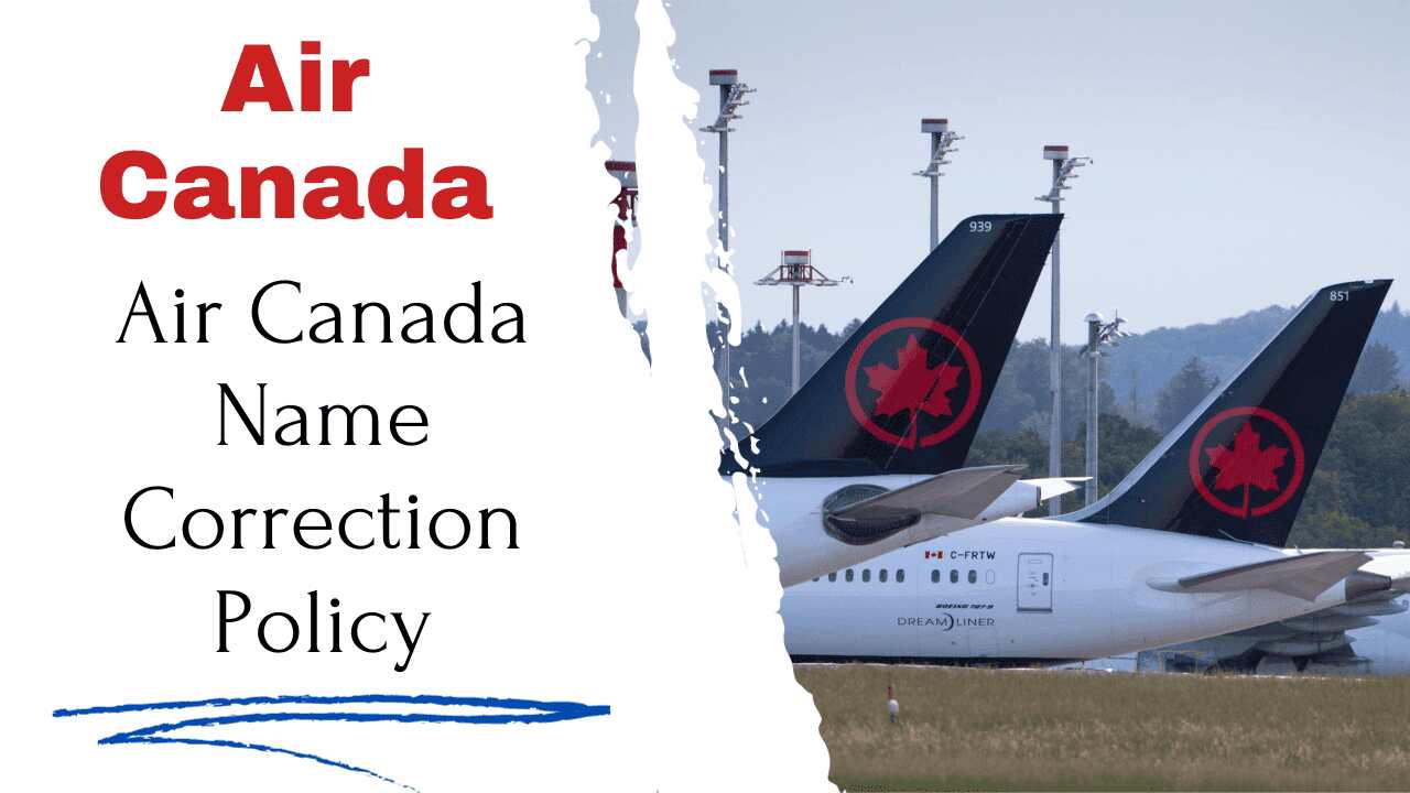 Air Canada Name Correction Policy