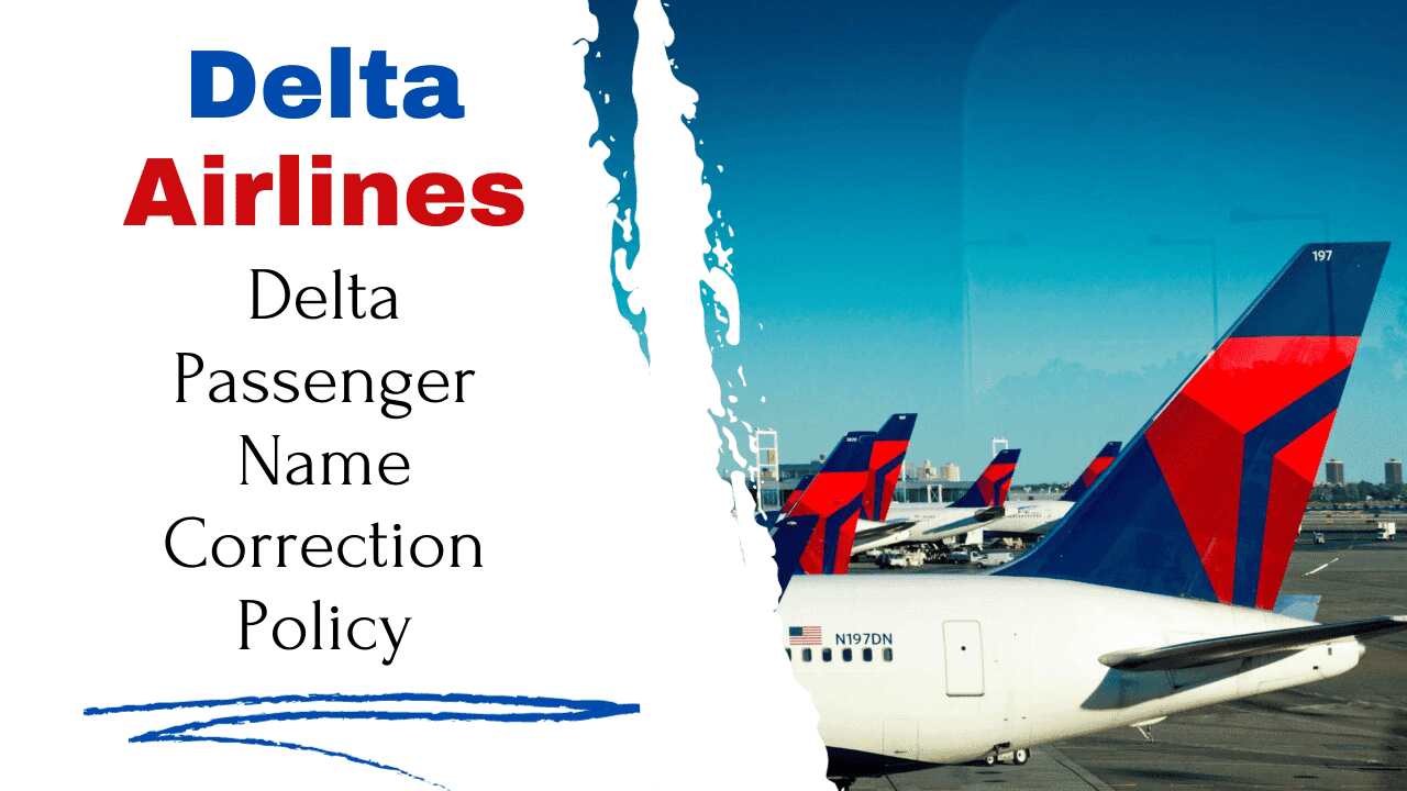 Delta Passenger Name Correction Policy