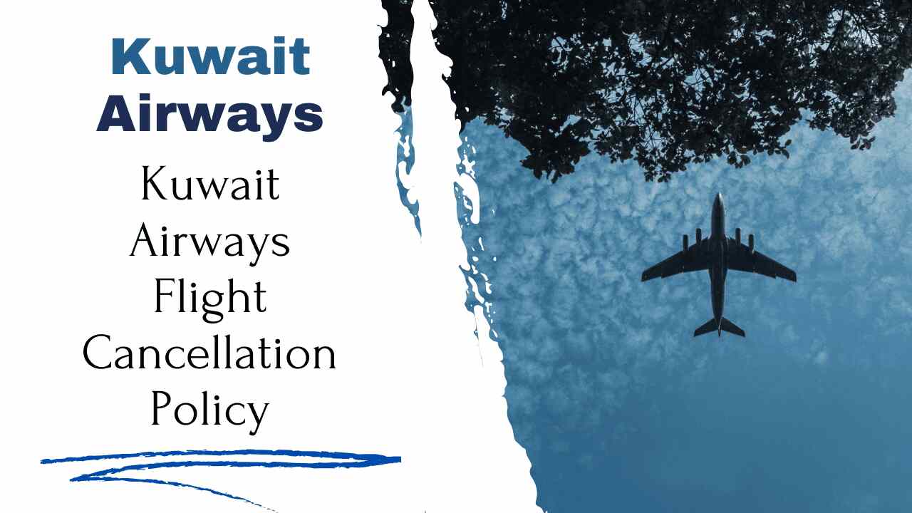 Kuwait Airways Flight Cancellation Policy