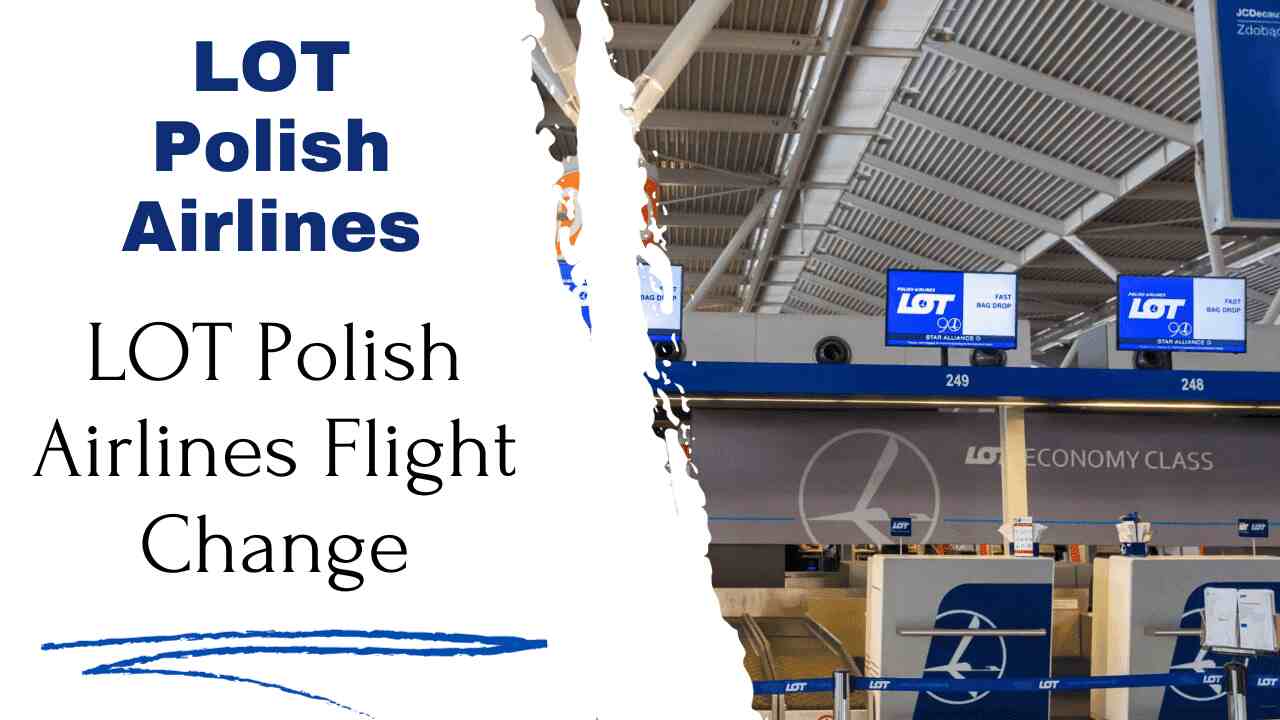 LOT Polish Airlines Flight Change