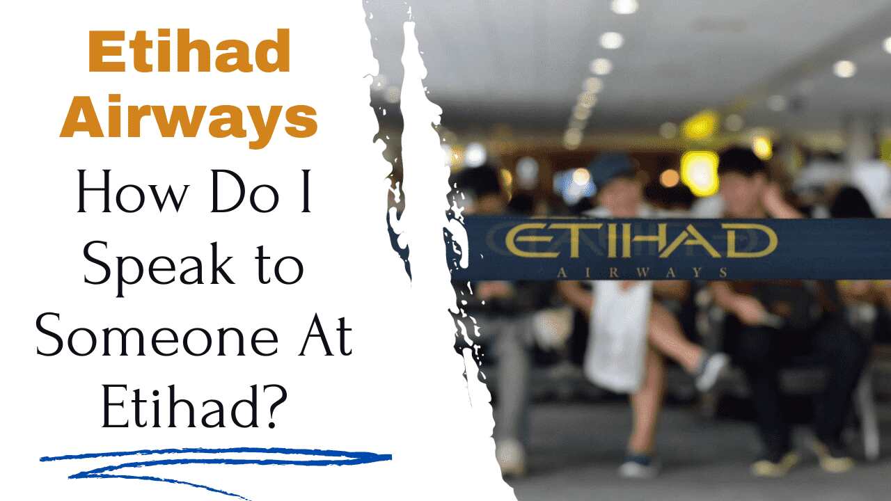 How Do I Speak to Someone At Etihad