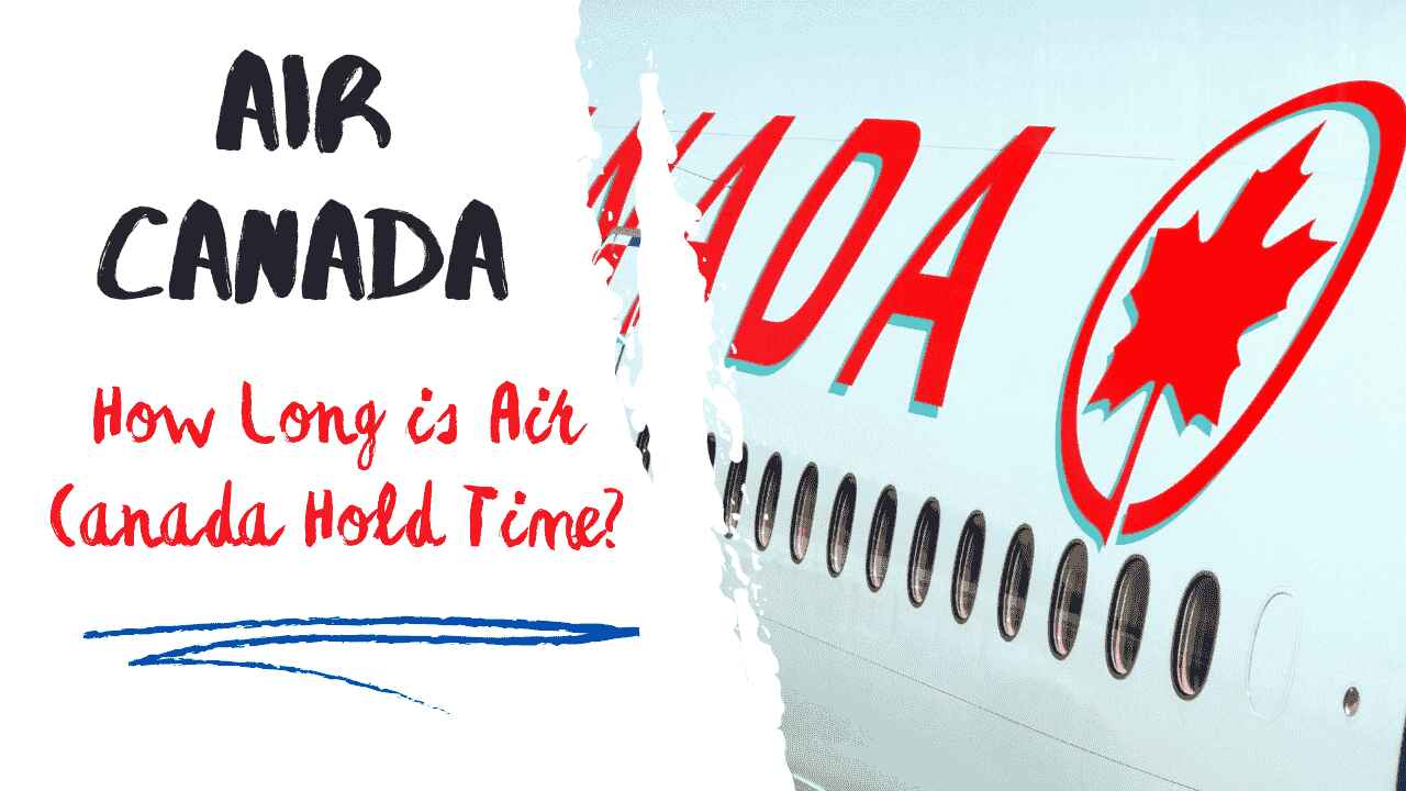 How Long is Air Canada Hold Time