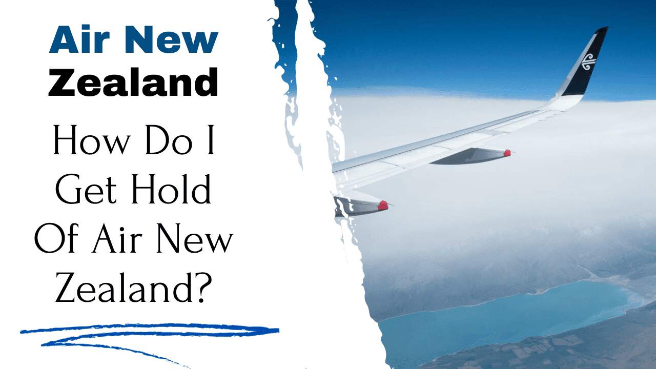 How Do I Get Hold Of Air New Zealand