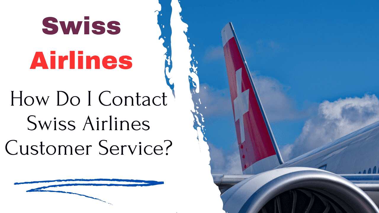 how-do-i-contact-swiss-airlines-customer-service