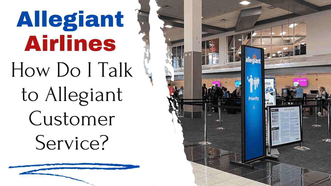 How Do I Talk to Allegiant Customer Service