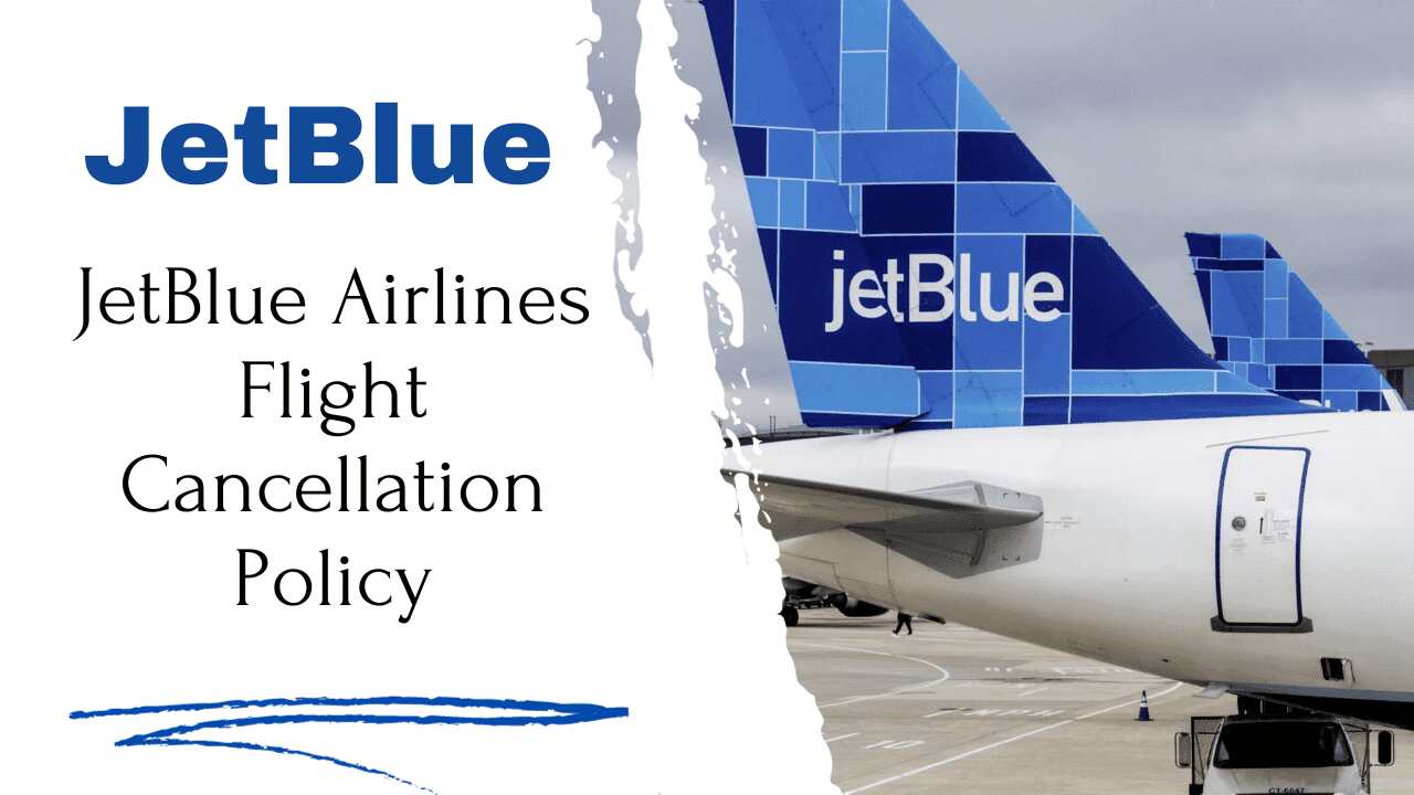 JetBlue Airlines Flight Cancellation Policy