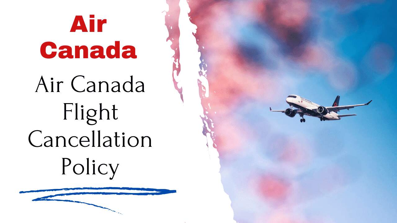 Air Canada Flight Cancellation Policy