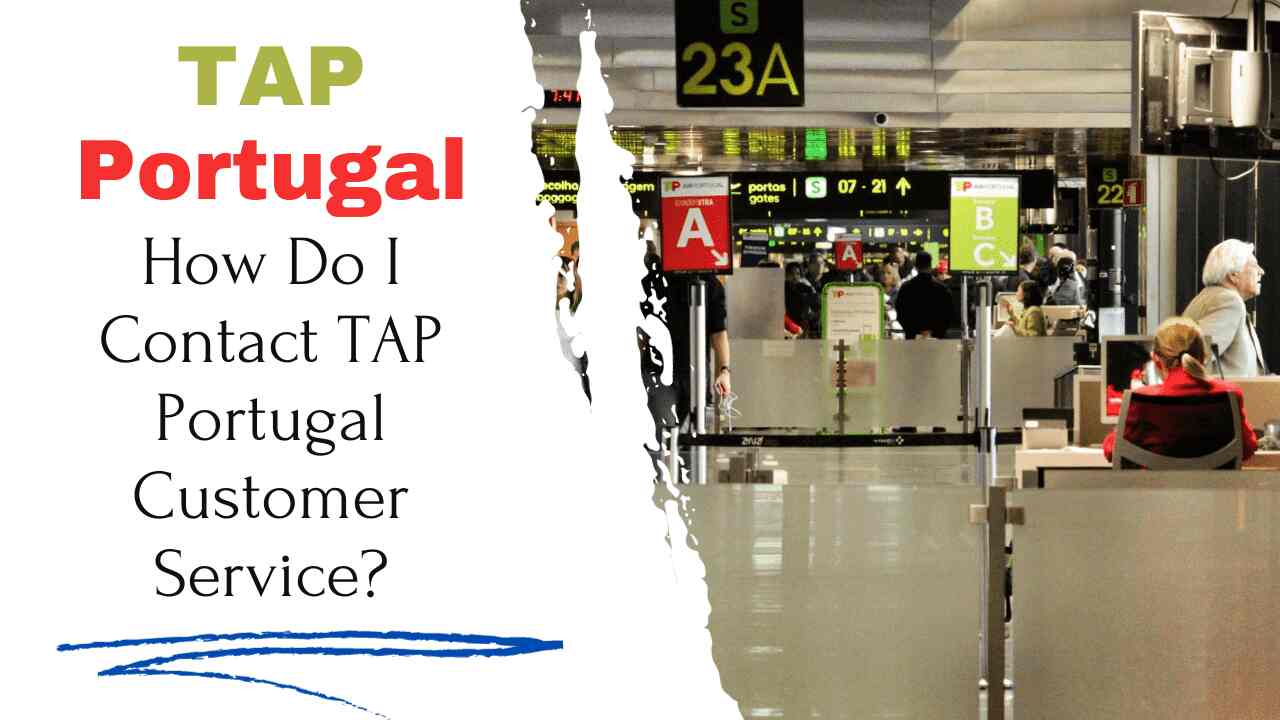 How Do I Contact TAP Portugal Customer Service