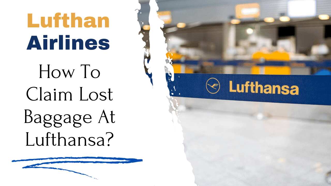 How To Claim Lost Baggage At Lufthansa