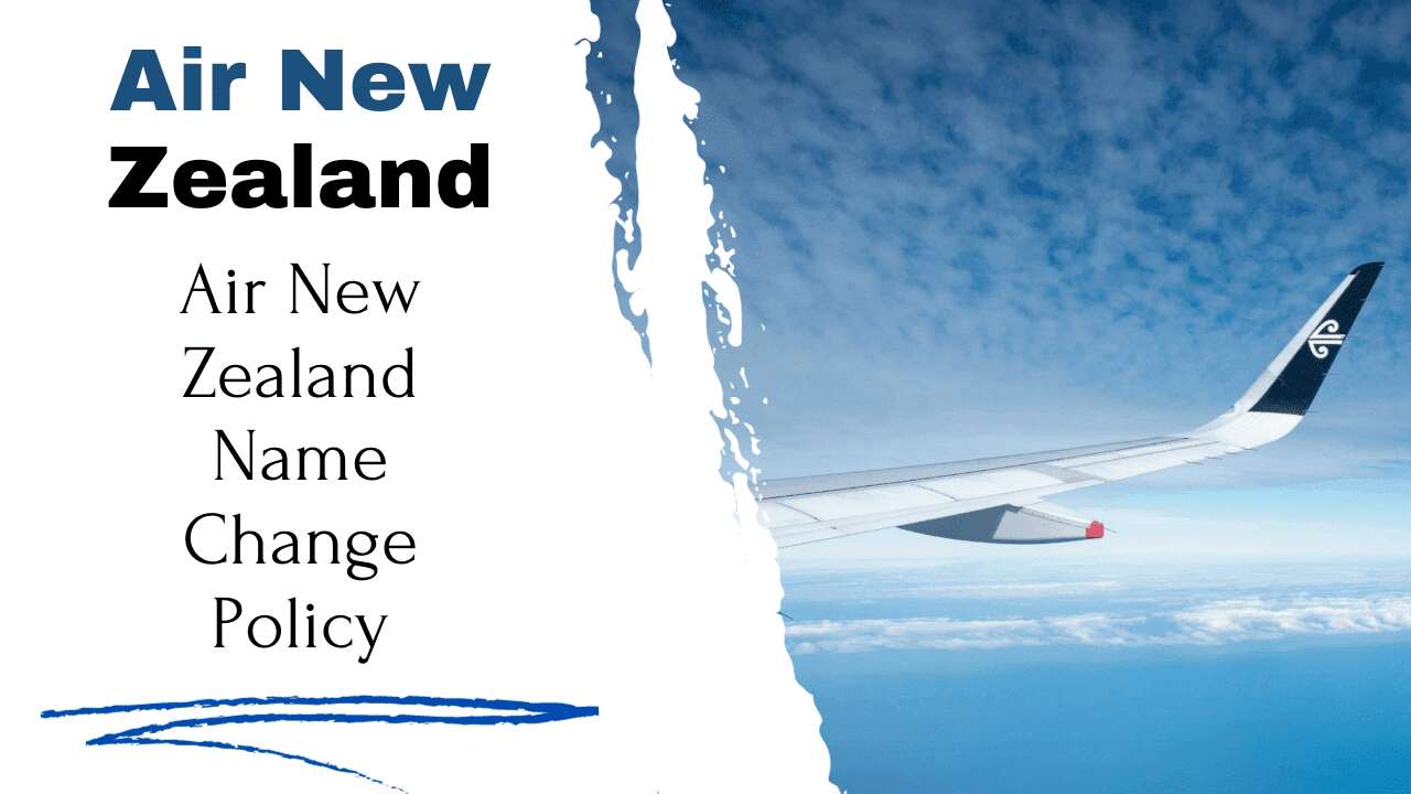 Air New Zealand Name Change Policy