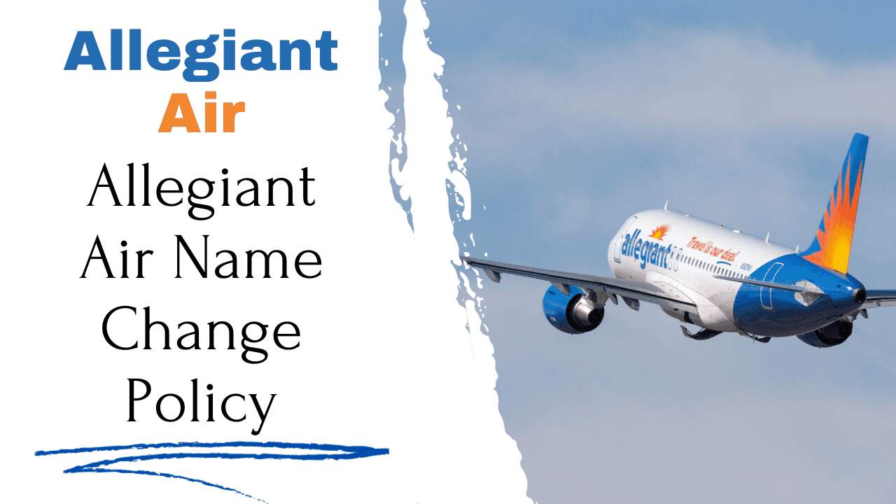 Allegiant Air Name Change Policy