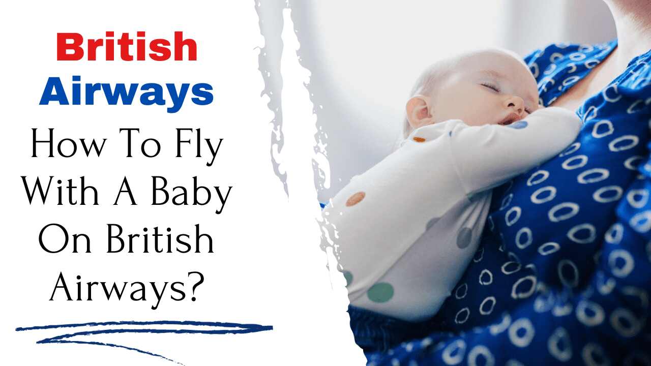 How To Fly With A Baby On British Airways