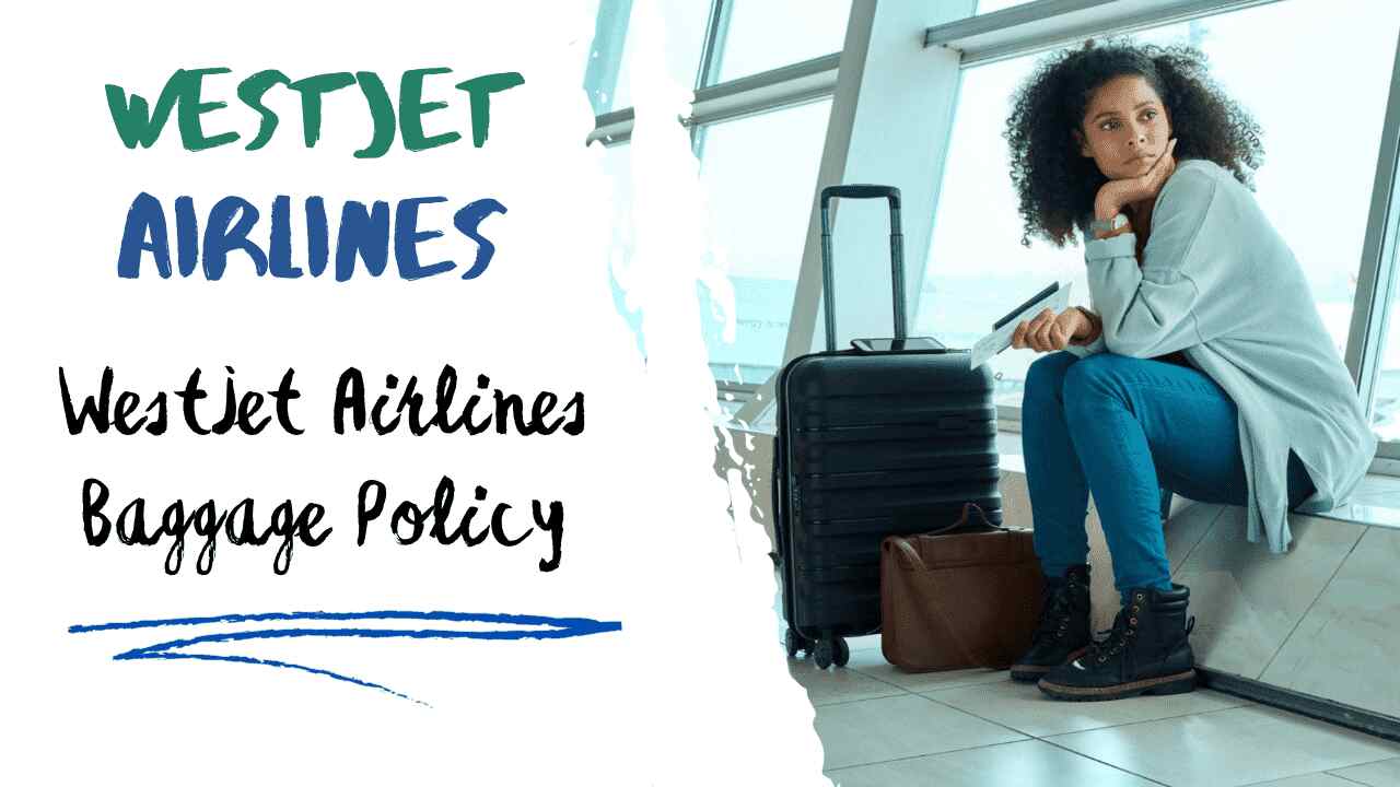 WestJet Airlines Baggage Policy