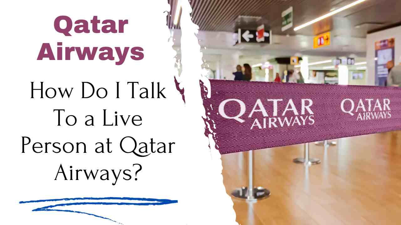 How Do I Talk To a Live Person at Qatar Airways