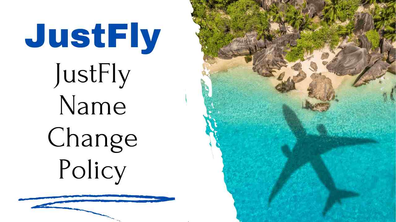 JustFly Name Change Policy