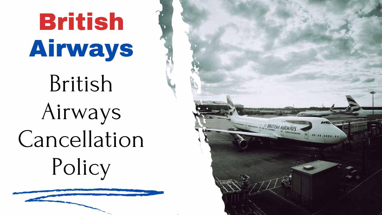 British Airways Cancellation Policy